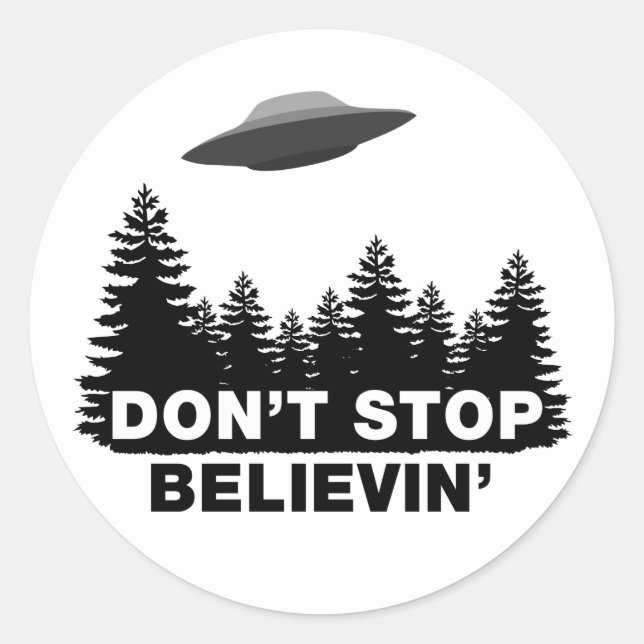 Don't Stop Believin (UFO) Classic Round Sticker (Front)