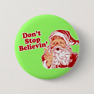 Dont Stop Believing 6 Cm Round Badge
