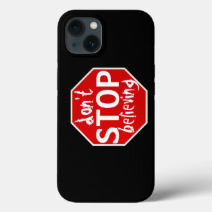 don't STOP believing iPhone 13 Case