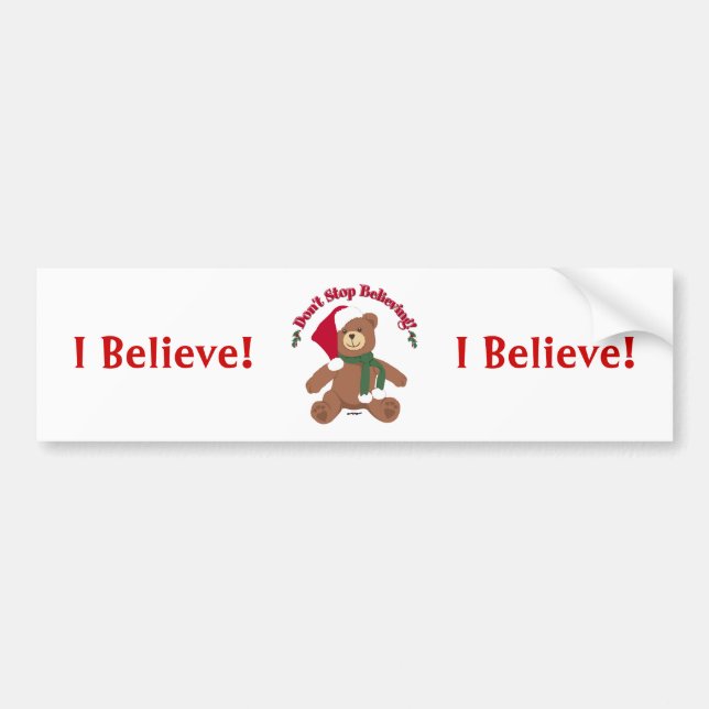 Don't Stop Believing! Christmas Bear Bumper Sticker (Front)