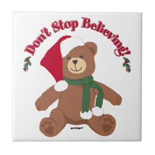 Don't Stop Believing! Christmas Bear Ceramic Tile