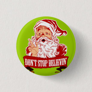 Dont Stop Believing in Santa 3 Cm Round Badge