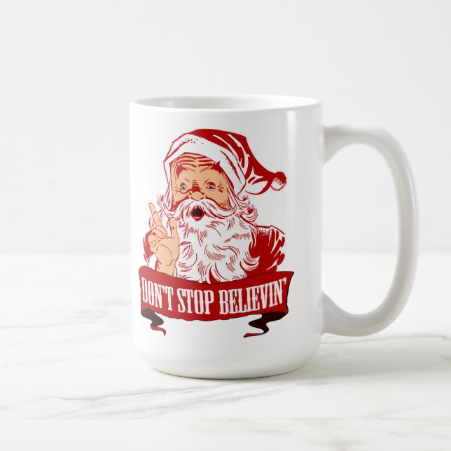 Dont Stop Believing in Santa Coffee Mug (Right)