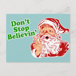 Don't Stop Believing In Santa Holiday Postcard