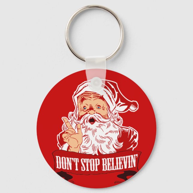 Dont Stop Believing in Santa Key Ring (Front)