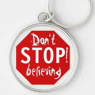 don't STOP believing Key Ring