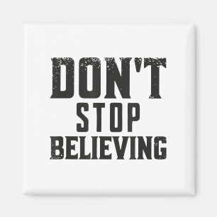 Don't Stop Believing Motivation  Magnet