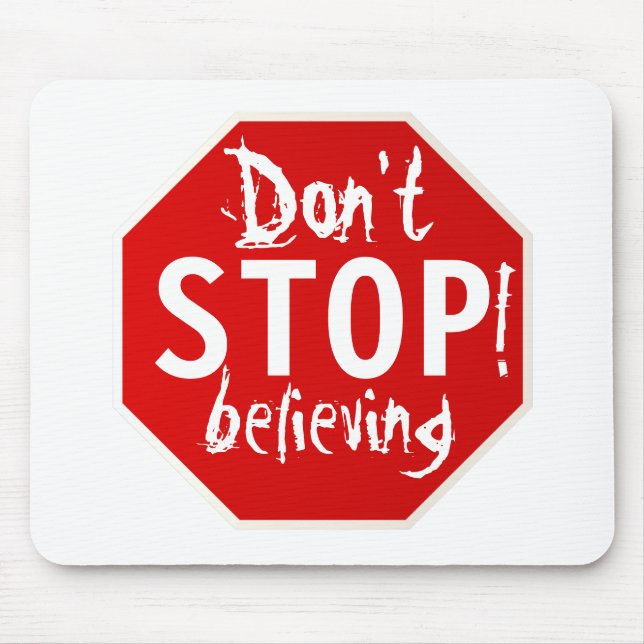 don't STOP believing Mouse Pad (Front)