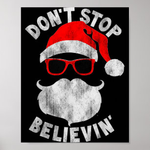 Don't Stop Believing Santa Cool Gles Christmas  Poster