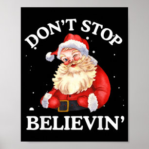 Don't Stop Believing Santa Funny Santa Claus Face Poster