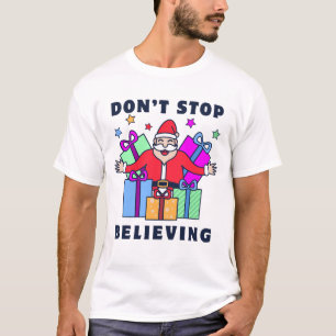 Don't Stop Believing Santa with Gifts T-Shirt