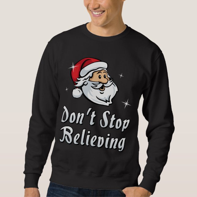 Don't Stop Believing Sweatshirt (Front)