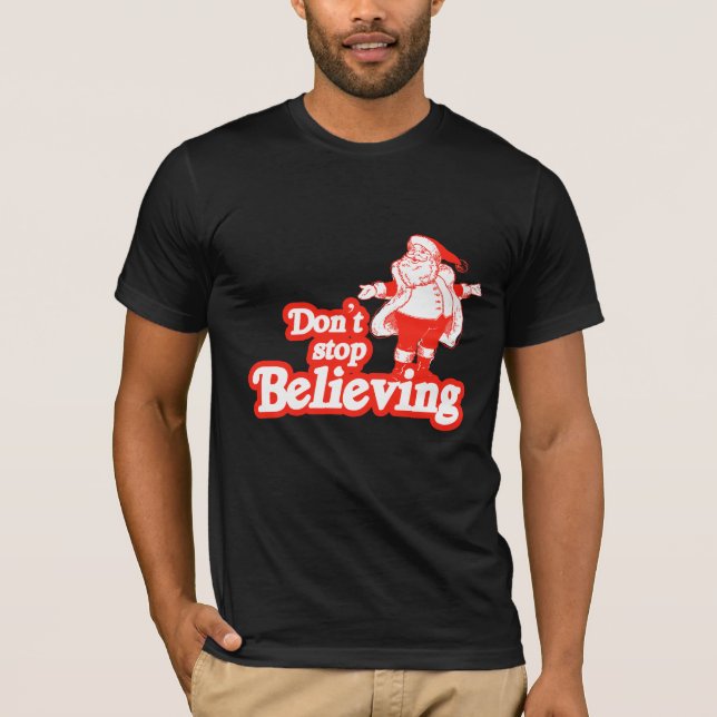 Don't stop believing T-Shirt (Front)