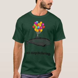 Dont stop Beliveing Flying Whale and Baloon Illust T-Shirt