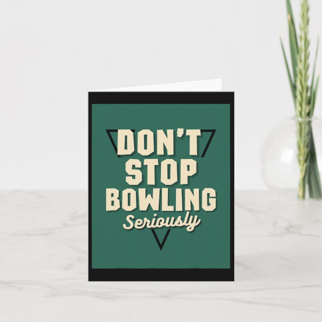 Don't Stop Bowling Motivational Strike Spare Pins  Card (Front)