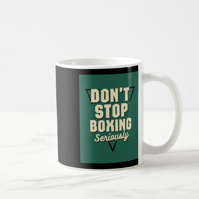 Don't Stop Boxing  Coffee Mug (Right)