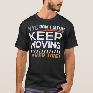 Dont stop keep moving T-Shirt