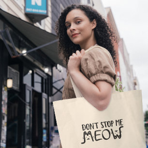 Don't Stop Me Meow Tote Bag