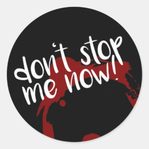 don't stop me now classic round sticker