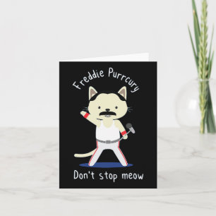 Don't Stop Meow Freddie Purrcury Gift For Women Me Card