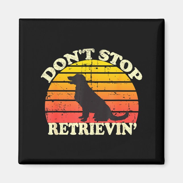 Don't Stop Retrieving Retro Golden Retriever Mom D Magnet (Front)