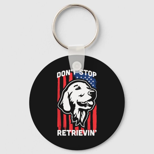 Don't Stop Retrieving Shirt American Flag Golden R Key Ring (Front)