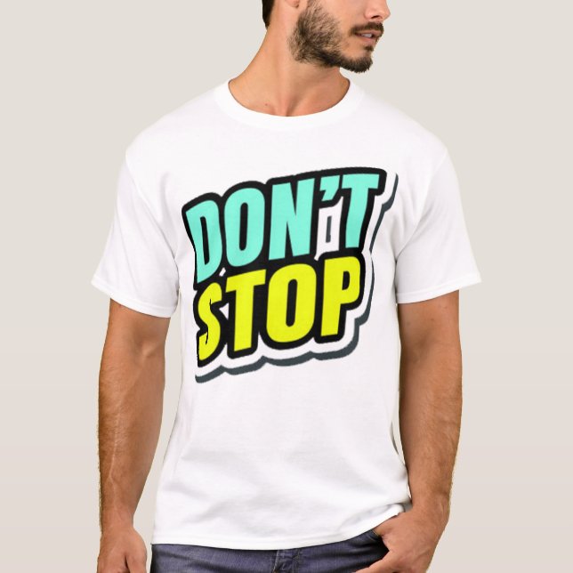Don't Stop T-Shirt (Front)