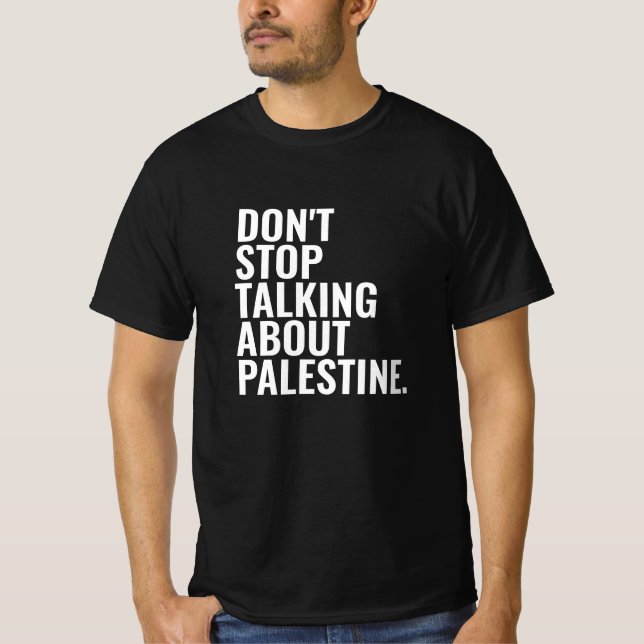 don't stop talking about palestine Basic White  T-Shirt (Front)
