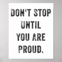 Don't Stop Until You Are Proud Insrational Motivat