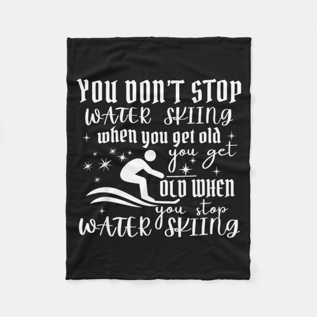 Don't stop water skiing when get old ski fleece blanket (Front)