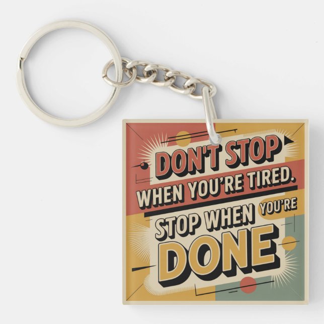 Don't Stop When You're Tired Key Ring (Front)