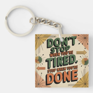 Don't Stop When You're Tired Key Ring