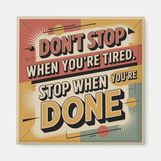 Don't Stop When You're Tired Magnet (Front)