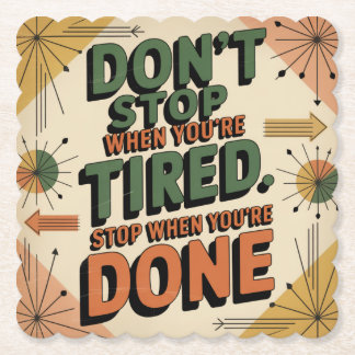 Don't Stop When You're Tired Paper Coaster