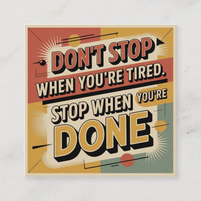 Don't Stop When You're Tired Square Business Card (Front)