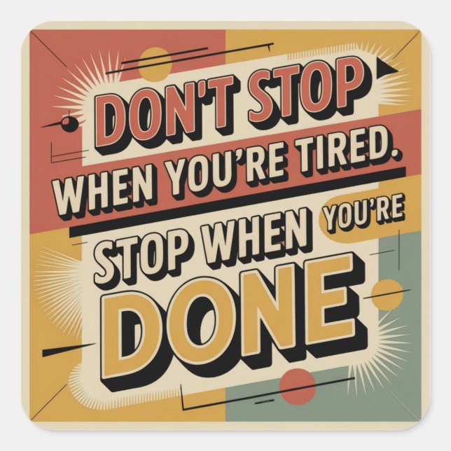 Don't Stop When You're Tired Square Sticker (Front)