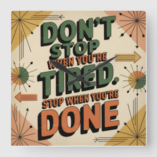 Don't Stop When You're Tired Square Wall Clock