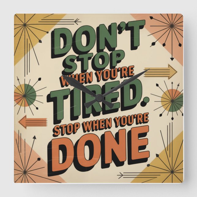 Don't Stop When You're Tired Square Wall Clock (Front)