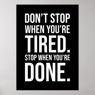 Don't Stop When You're Tired Stop When You're Done Poster