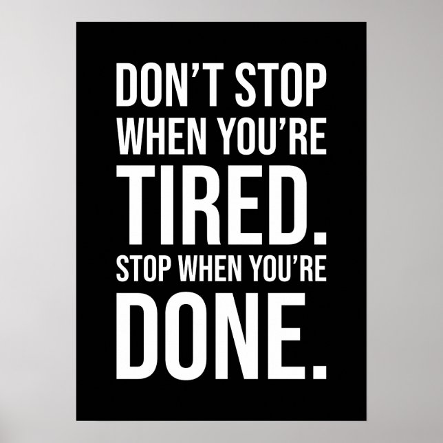 Don't Stop When You're Tired Stop When You're Done Poster (Front)