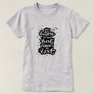 Don't Stress Do Your Best Forget The Rest Women's T-Shirt