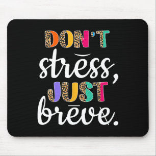 Don't Stress Just Breve Dyslexia Awareness Neurodi Mouse Pad