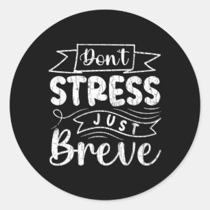 Don't Stress Just Breve Fun Dyslexic Awareness Gra Classic Round Sticker