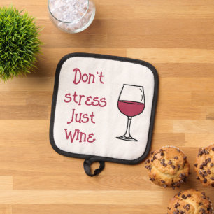 Don't Stress, Just Wine Pot Holder