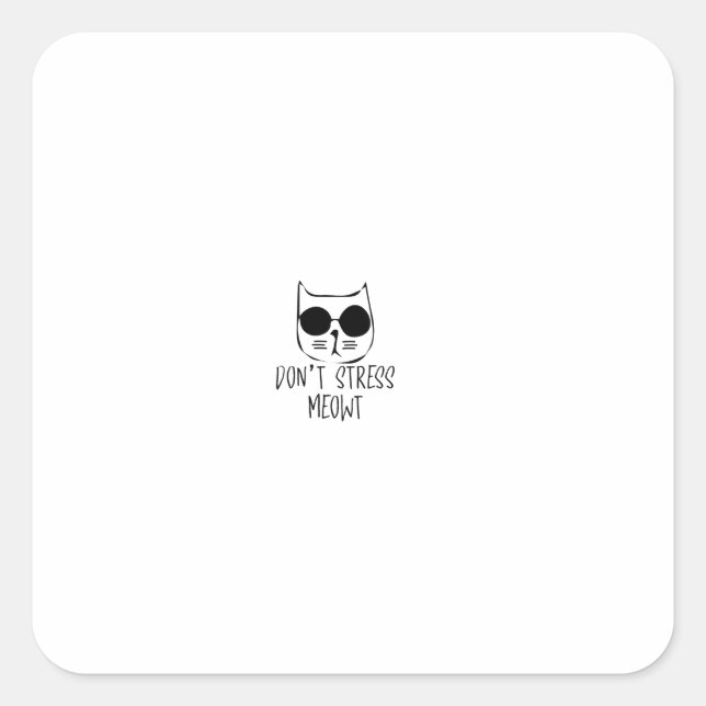 dont stress meow motivational cat design  square sticker (Front)