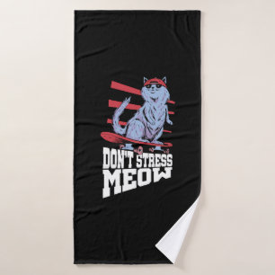Don't Stress Meow Stress Awareness Month Bath Towel