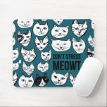 Don't Stress MEOWT Cat Head Pattern Green Mouse Pad<br><div class="desc">Check out this awesome funny cat pattern ! Customize it by adding your own text. Check my shop for more colors and patterns! If you buy it,  thank you! Be sure to share a pic on Instagram of it in action and tag me @shoshannahscribbles :)</div>