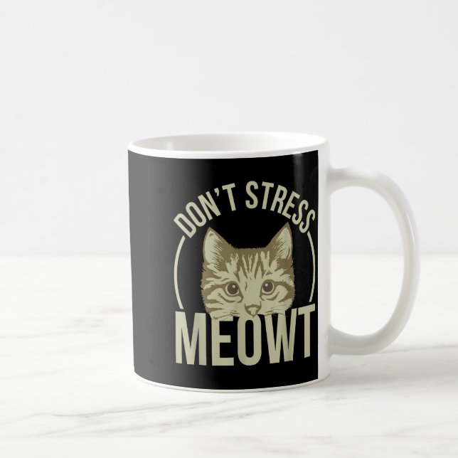 Don't Stress Meowt  Coffee Mug (Right)