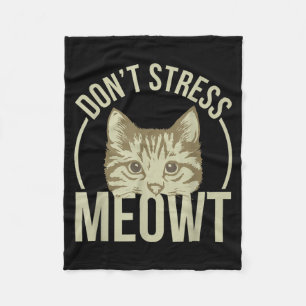 Don't Stress Meowt Fleece Blanket