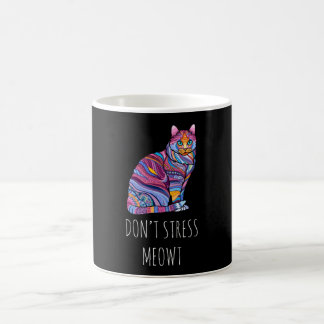 Don't Stress Meowt - Funny Cat Kitten Coffee Mug